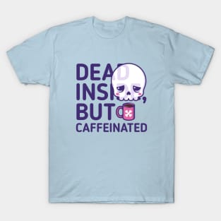 Tired kawaii skull with bones coffee cup + coffee slogan T-Shirt